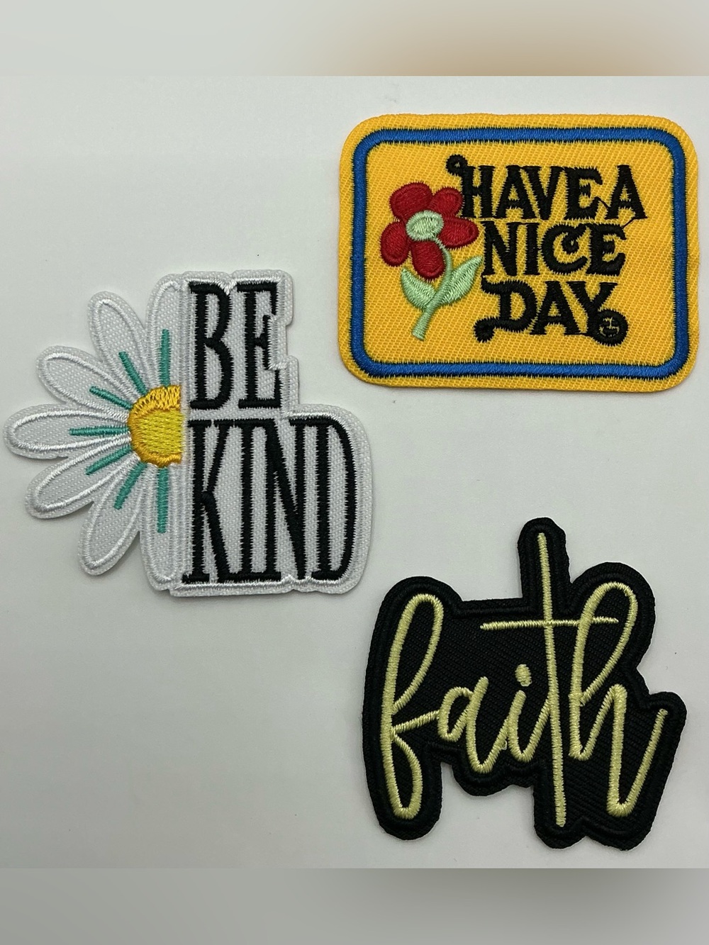 LOT OF 3 IRON OR SEW ON PATCHES FAITH, BE KIND,  HAVE A GOOD DAY